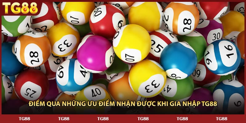 Điểm qua những ưu điểm nhận được khi gia nhập TG88
