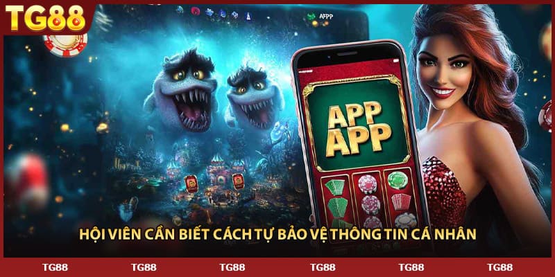 Hội viên cần biết cách tự bảo vệ thông tin cá nhân 