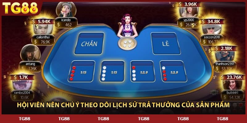 Hội viên nên chú ý theo dõi lịch sử trả thưởng của sản phẩm