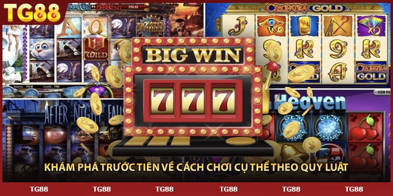 Khám phá trước tiên về cách chơi cụ thể theo quy luật