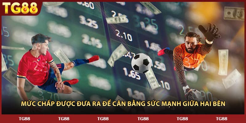 Mức chấp được đưa ra để cân bằng sức mạnh giữa hai bên