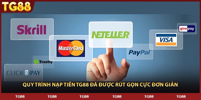 Quy trình nạp tiền TG88 đã được rút gọn cực đơn giản