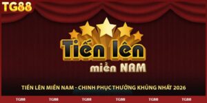 Tiến Lên Miền Nam - Chinh Phục Thưởng Khủng Nhất 2026