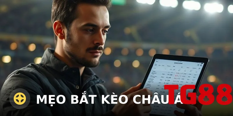 Mẹo Bắt Kèo Châu Á Hiệu Quả: Kinh Nghiệm Thực Chiến