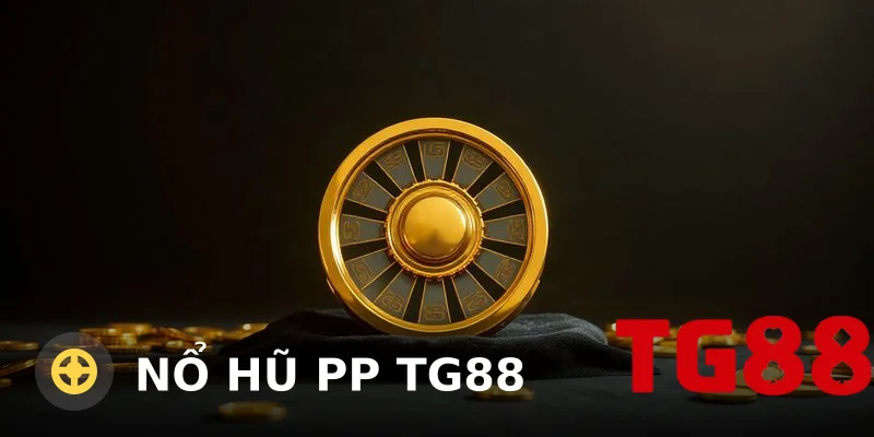 Nổ Hũ PP TG88 – Trải Nghiệm Slot Game Đỉnh Cao Tại TG88